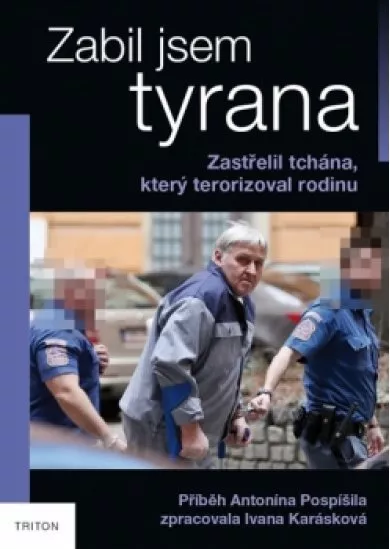 Zabil jsem tyrana - Zastřelil tchána, kt