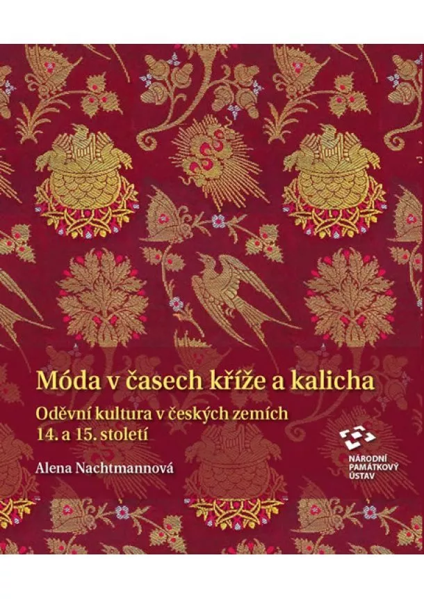 Alena Nachtmannová - Móda v časech kříže a kalicha - Oděvní k