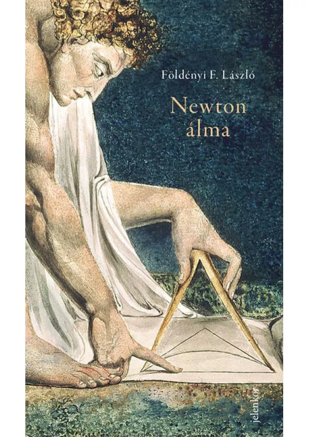 Földényi F. László - Newton álma - William Blake Newtonja