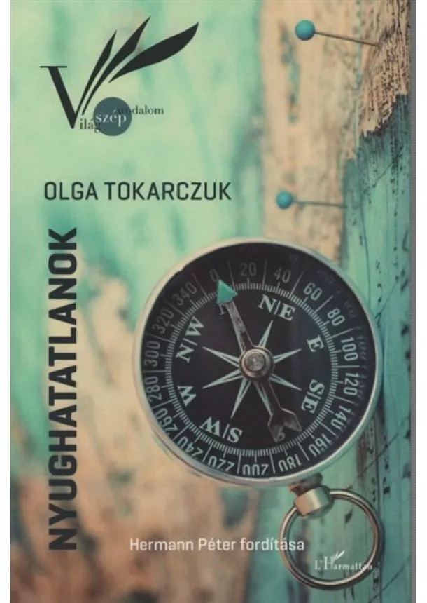 Olga Tokarczuk - Nyughatatlanok