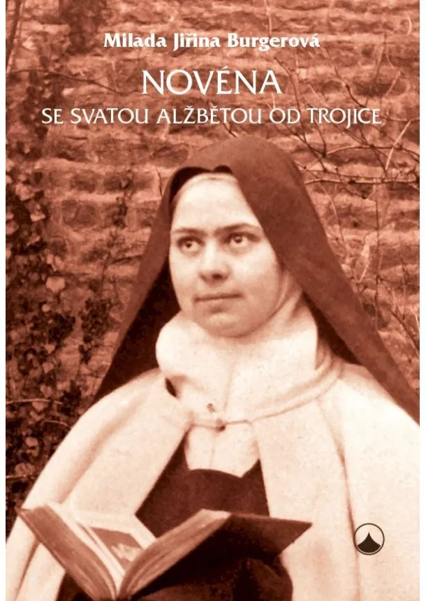 Milada Jiřina Burgerová - Novéna se svatou Alžbětou od Trojice