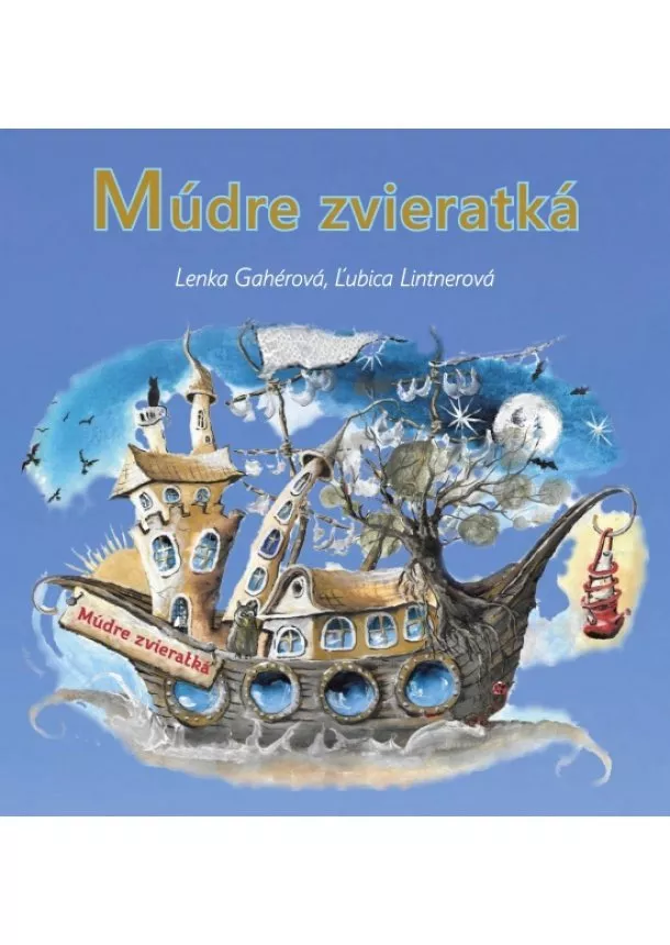 Lenka Gahérová, Ľubica Lintnerová - Múdre zvieratká - Kniha poučných veršov