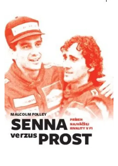 Senna verzus Prost - Príbeh najväčšej rivality v F1