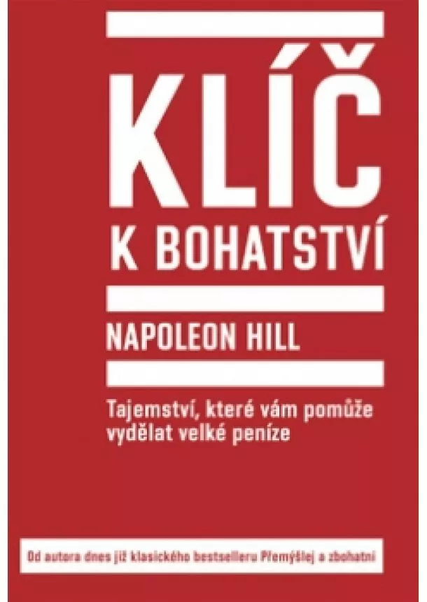 Napoleon Hill  - Klíč k bohatství