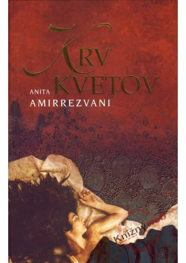 Anita Amirrezvani - Krv kvetov