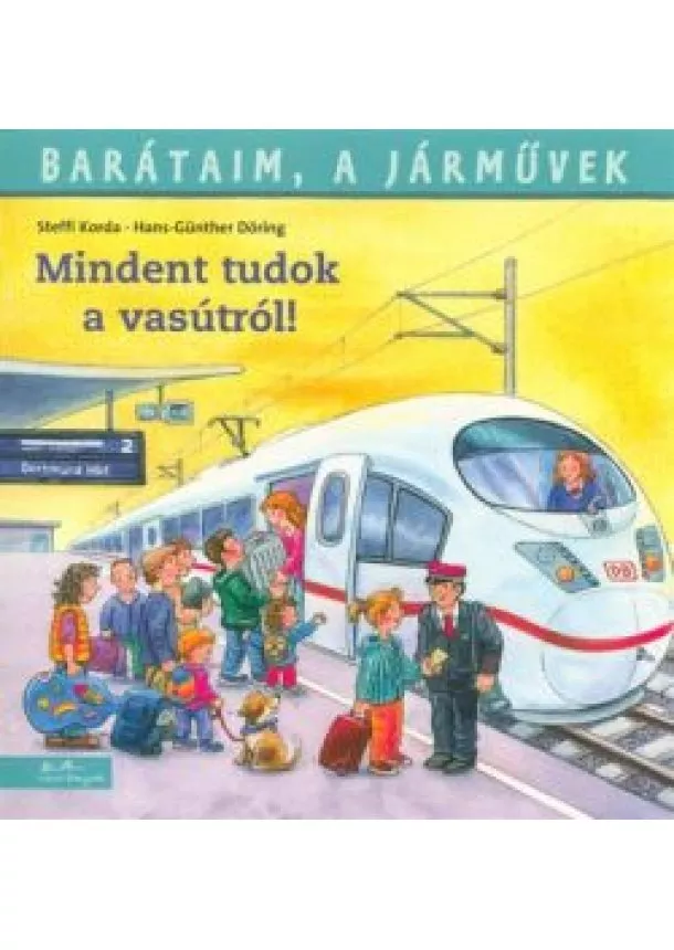 Steffi Korda - Mindent tudok a vasútról! - Barátaim, a járművek 2.