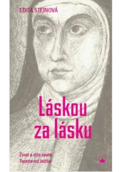 Láskou za lásku - Život a dílo svaté Ter