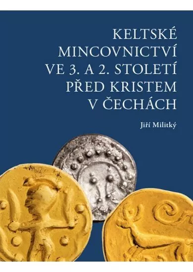 Keltské mincovnictví ve 3. a 2. století před Kristem v Čechách