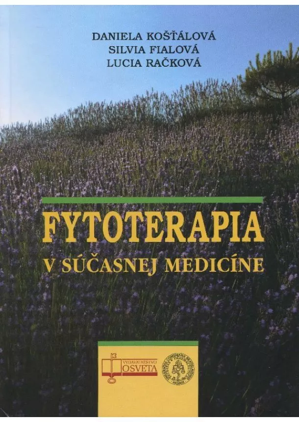 Daniela Košťálová, Silvia Fialová, Lucia Račková - Fytoterapia v súčasnej medicíne