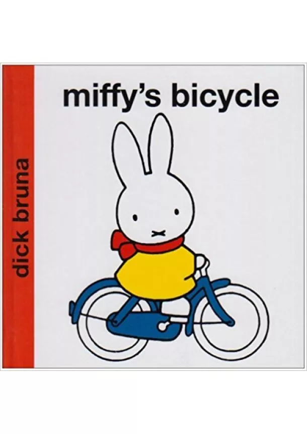 Dick Bruna - Miffy´s Bicycle