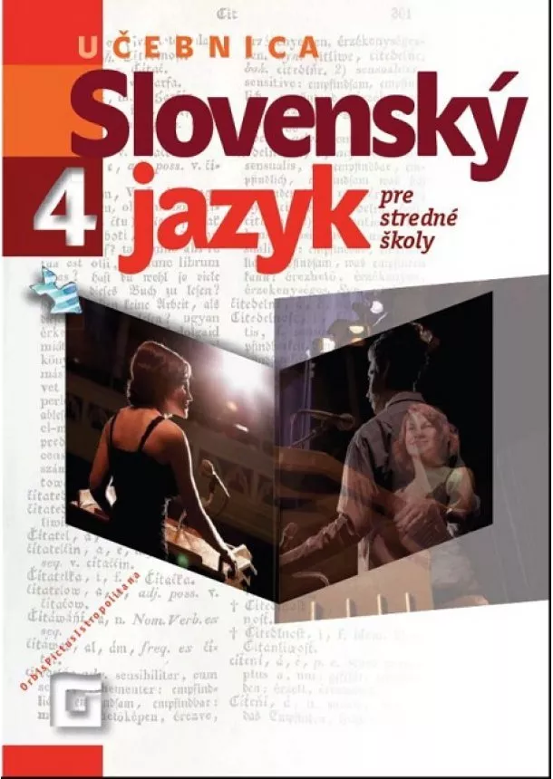 Milada Caltíková, kolektiv - Slovenský jazyk 4 - Učebnica - Pre stredné školy