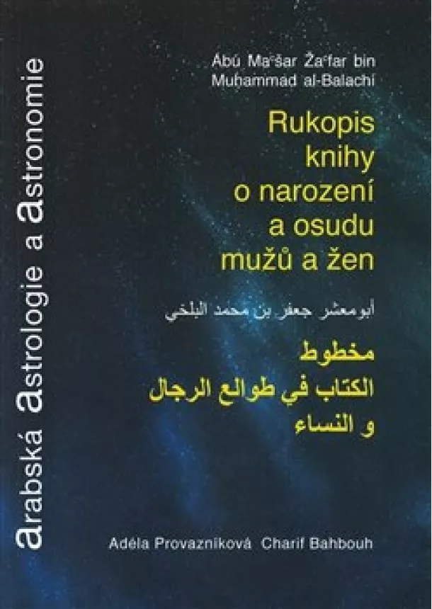 Charif Bahbouh, Adéla Provazníková - Arabská astrologie a astronomie - Rukopis o narození a osudu mužů a žen