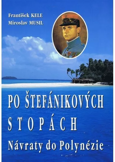 Po Štefánikových stopách - Návraty do Polynézie