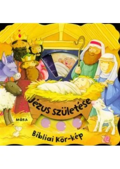 Jézus születése - bibliai kör-kép (2. kiadás)