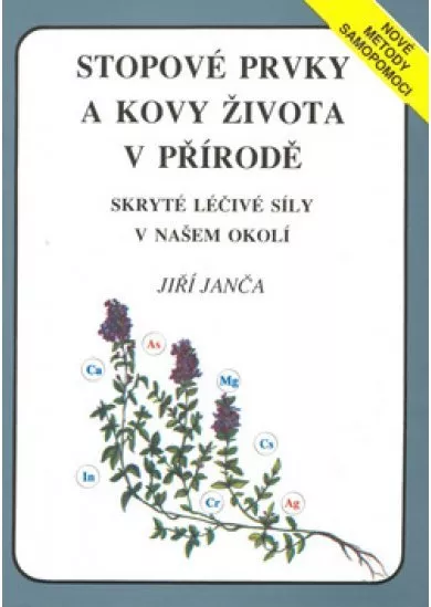 Stopové prvky a kovy života v přírodě - Skryty léčivé síly v našem okolí