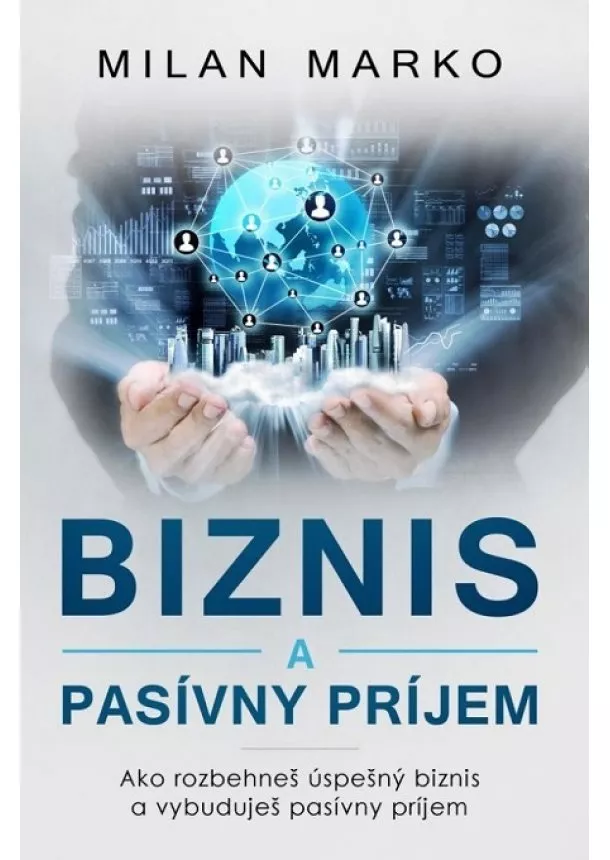 Milan Marko - Biznis a Pasívny príjem