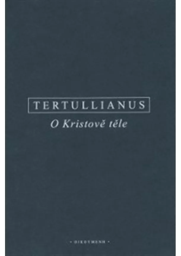 Tertullianus - O Kristově těle