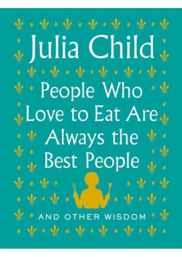 Julia Child - People Who Love To Eat