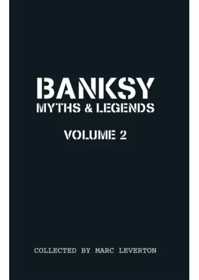 Banksy Myths and Legends Volume Ii