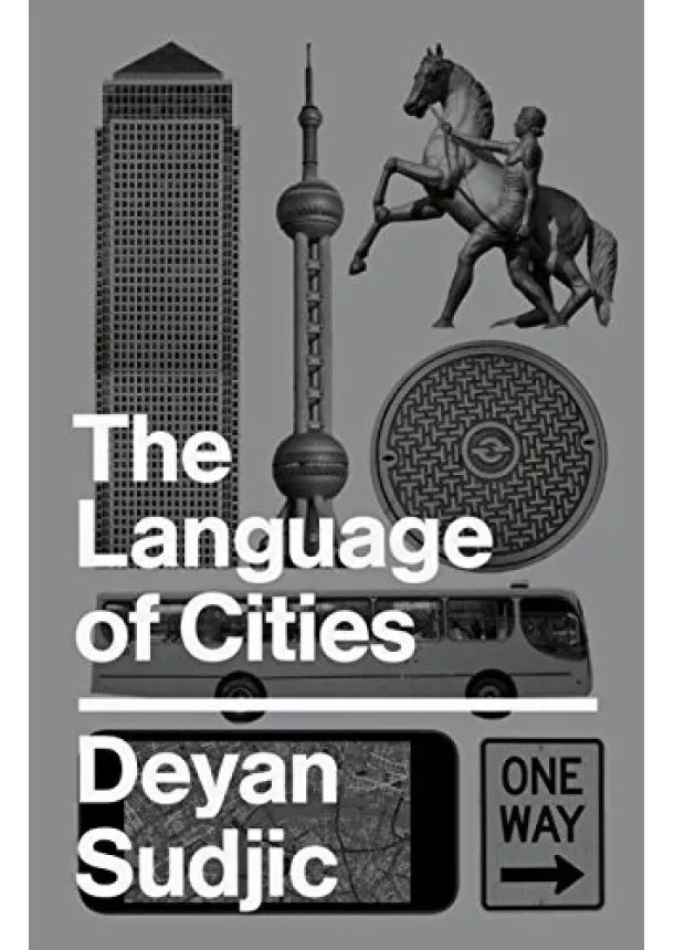 Deyan Sudjic - The Language of Cities