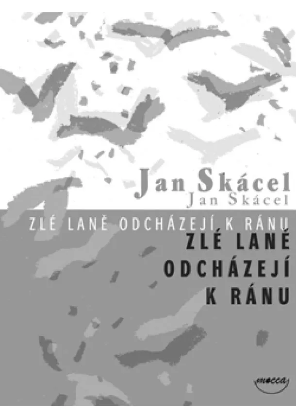 Jan Skácel - Zlé laně odcházejí k ránu (2.vydání)