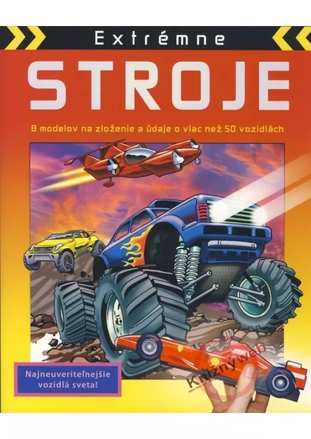 autor neuvedený - Extrémne stroje - 8 modelov