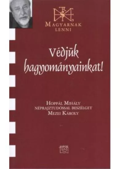 Védjük hagyományainkat! /Magyarnak lenni XCII.