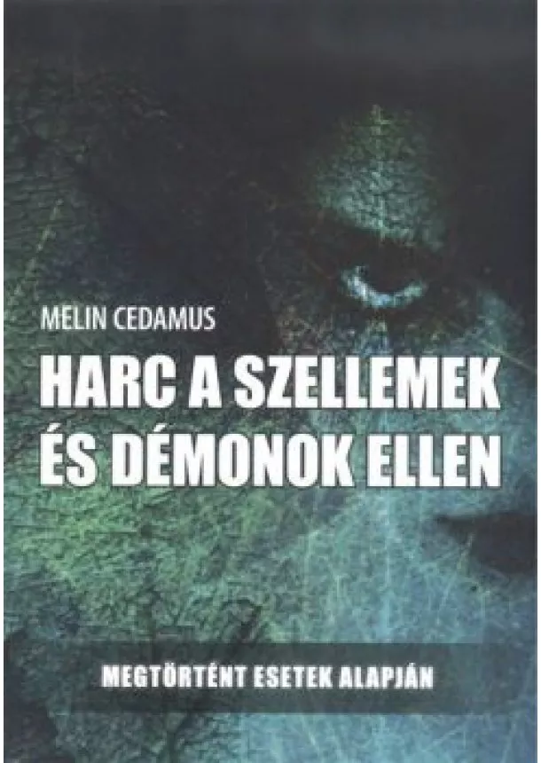 Melin Cedamus - HARC A SZELLEMEK ÉS DÉMONOK ELLEN