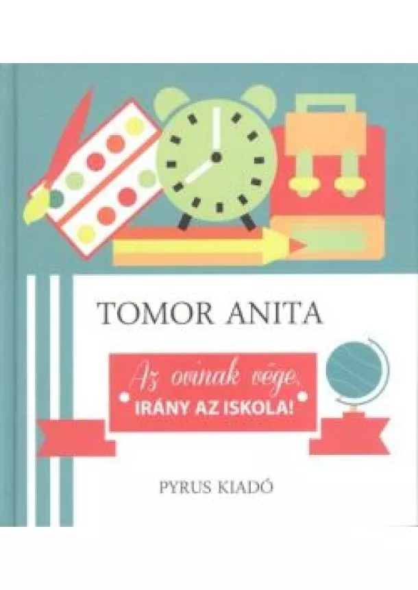 Tomor Anita - Az ovinak vége, irány az iskola!