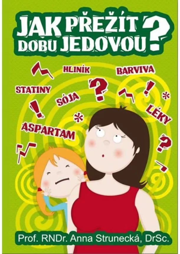 Anna Strunecká - Jak přežít dobu jedovou? - 2.vydání