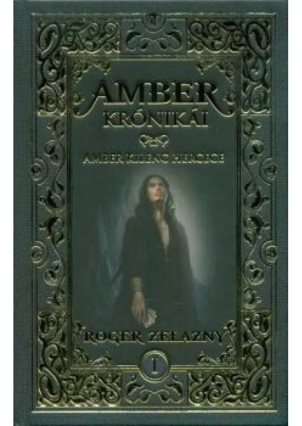 Roger Zelazny - AMBER KRÓNIKÁI 1. /AMBER KILENC HERCEGE