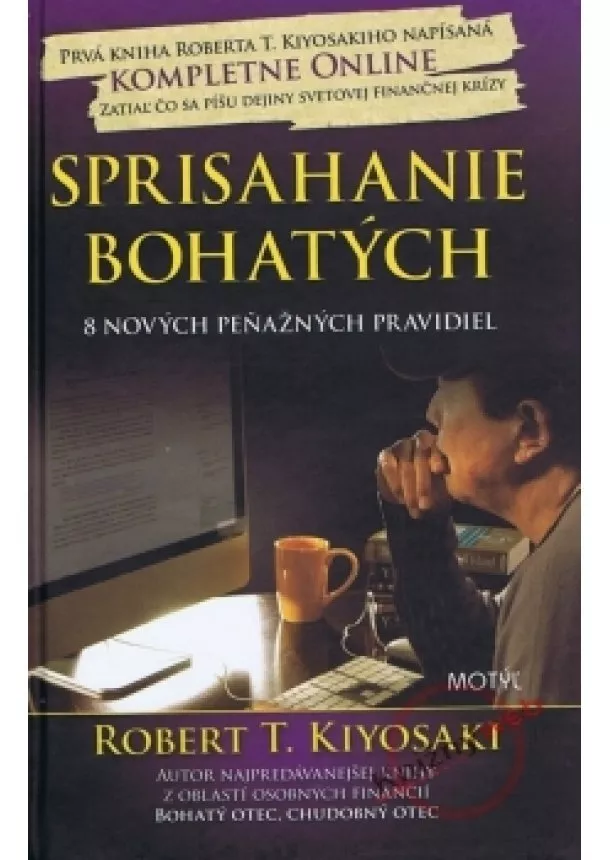 Robert T. Kiyosaki - Sprisahanie bohatých - 8 nových peňažných pravidiel