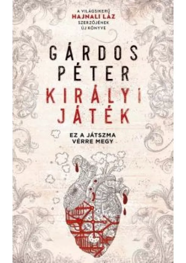 Gárdos Péter - Királyi Játék - Ez a játszma vérre megy