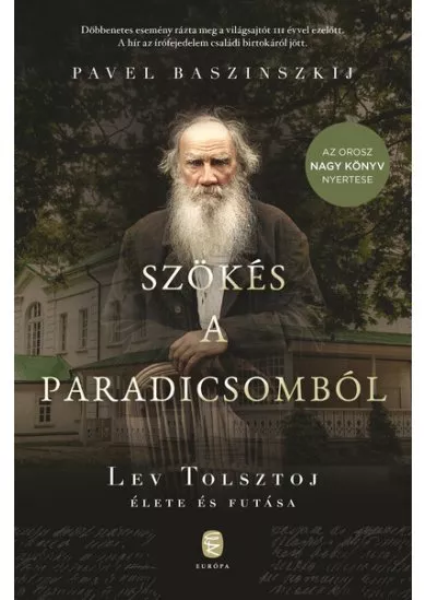 Szökés a paradicsomból - Lev Tolsztoj élete és futása