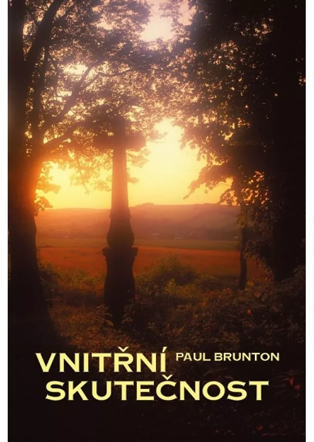 Paul Brunton - Vnitřní skutečnost