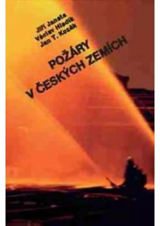 Jiří Janata, Václav Hladík , Jan T. Kozák - Požáry v českých zemích