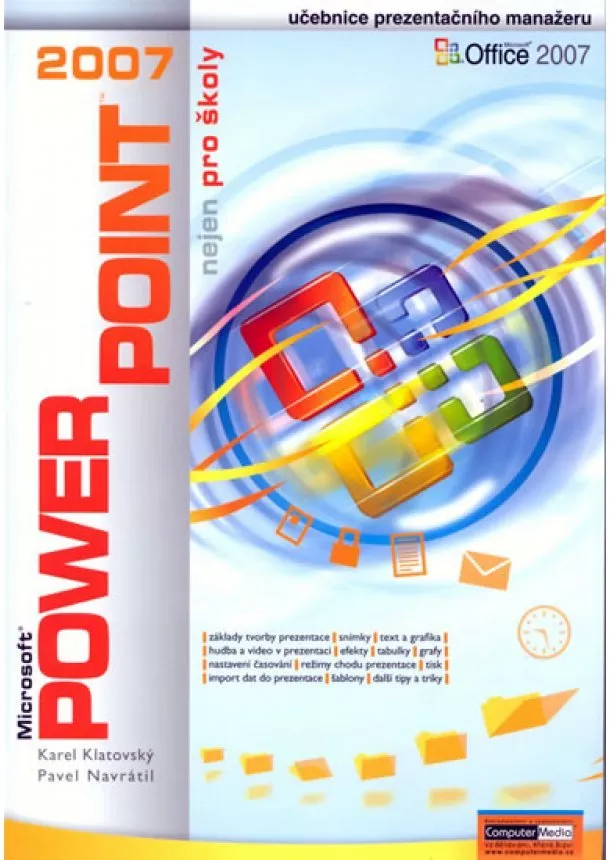 Karel Klatovský, Pavel Navrátil - PowerPoint 2007 nejen pro školy