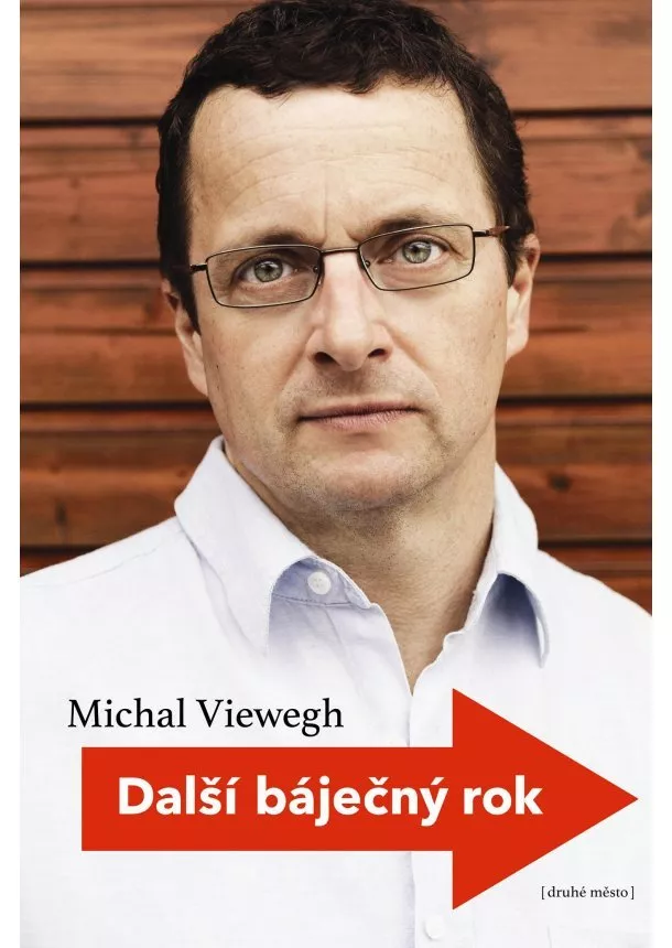 Michal Viewegh - Další báječný rok