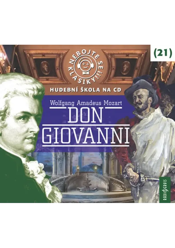 Nebojte se klasiky! 21 W. A. Mozart: Don Giovanni - CDmp3