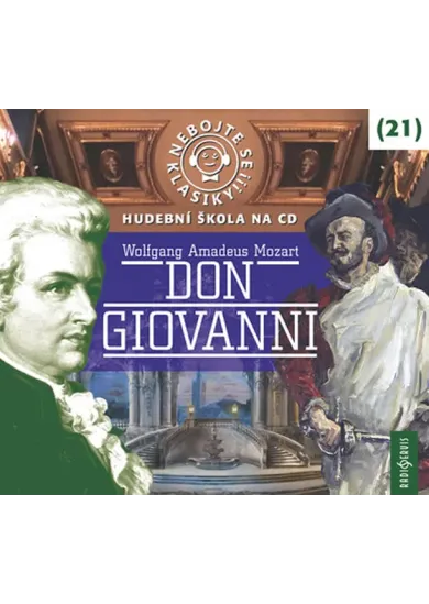 Nebojte se klasiky! 21 W. A. Mozart: Don Giovanni - CDmp3