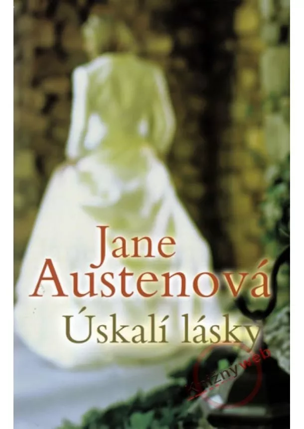 Jane Austenová , Eva Kondrysová  - Úskalí lásky