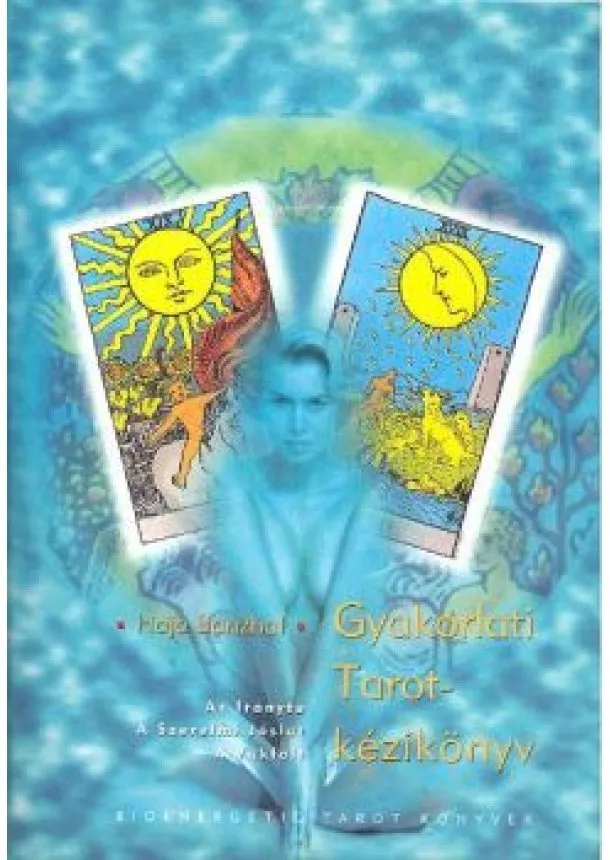 Hajo Banzhaf - GYAKORLATI TAROT-KÉZIKÖNYV