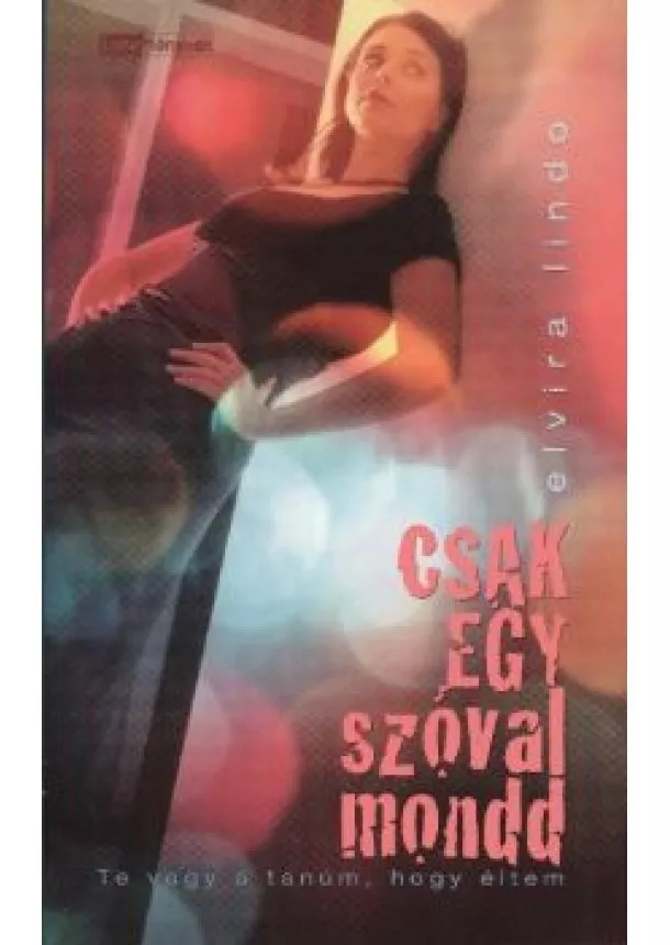 ELVIRA LINDO - CSAK EGY SZÓVAL MONDD