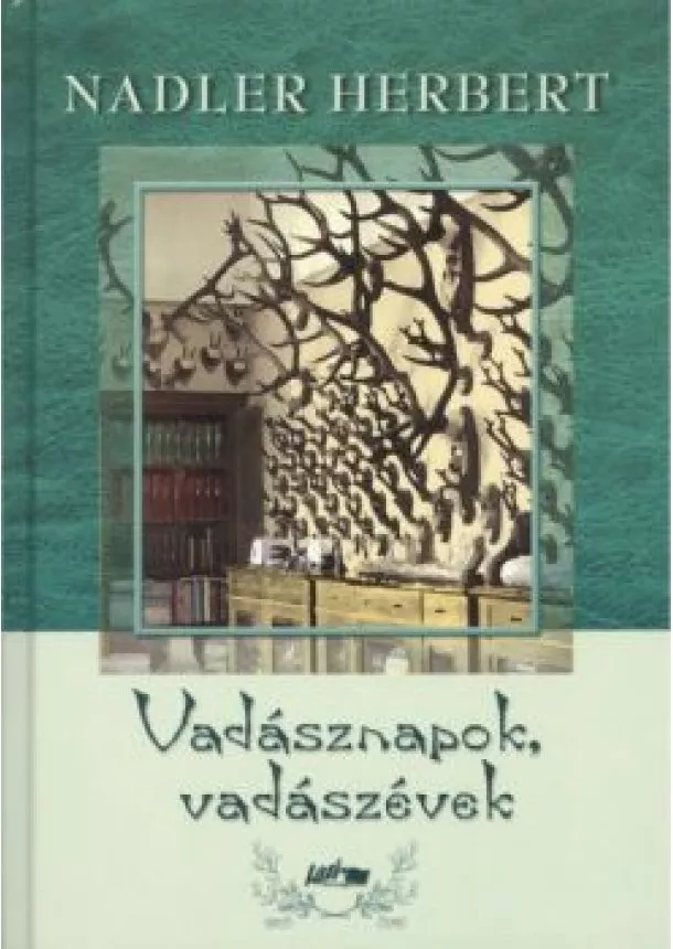 NADLER HERBERT - VADÁSZNAPOK, VADÁSZÉVEK