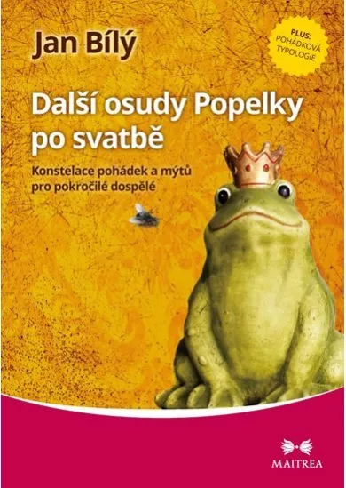 Další osudy Popelky po svatbě - Konstelace pohádek a mýtů pro pokročilé dospělé