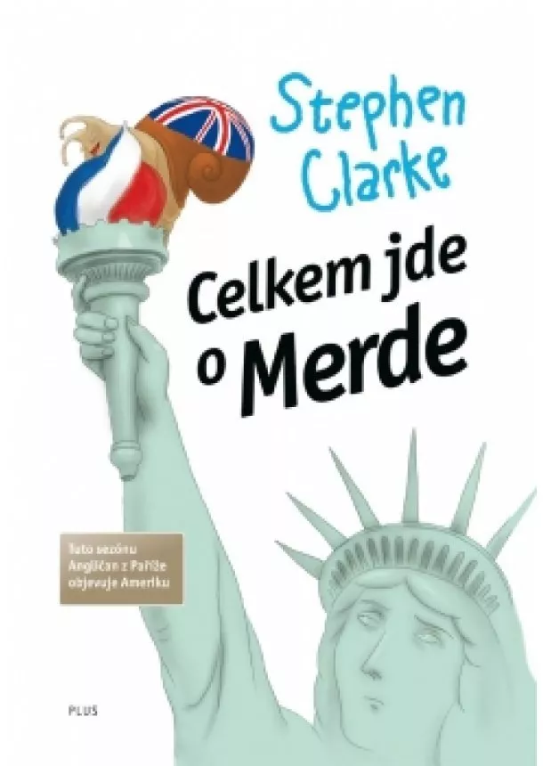 Stephen Clarke - Celkem jde o Merde (brož.)