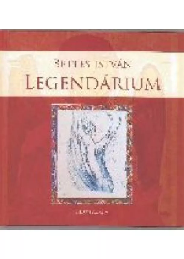 Bettes István - Legendárium