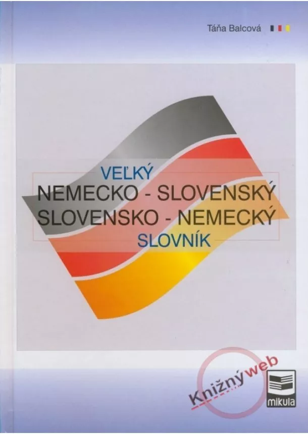 Kolektív - Veľký nemecko - slovenský a slovensko - nemecký slovník