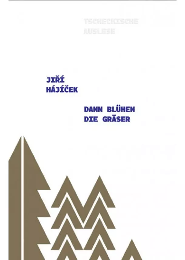 Jiří Hájíček - Dann Blühem die Grässer