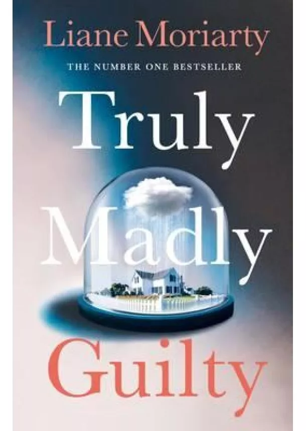 Liane Moriarty - Truly Madly Guilty